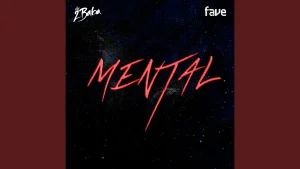 2baba – Mental ft. Fave