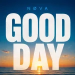 NØVA – GOOD DAY