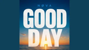 NØVA – GOOD DAY