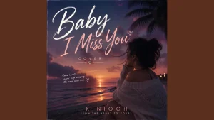 Kinioch - Baby I Miss you
