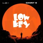 Danny S – Low Key