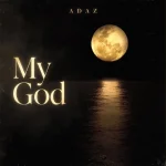 Adaz – My God
