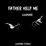 goodyarc – Father Help Me